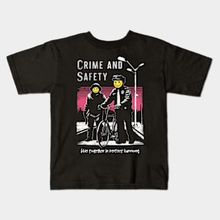 Crime and Safety Live Together in Perfect Harmony Kids T-Shirt